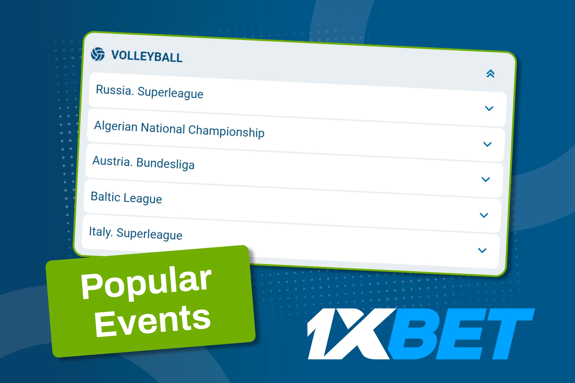 1xBet এর সাথে জনপ্রিয় ভলিবল লীগ এবং প্রধান ইভেন্টগুলিতে বাজি ধরুন।